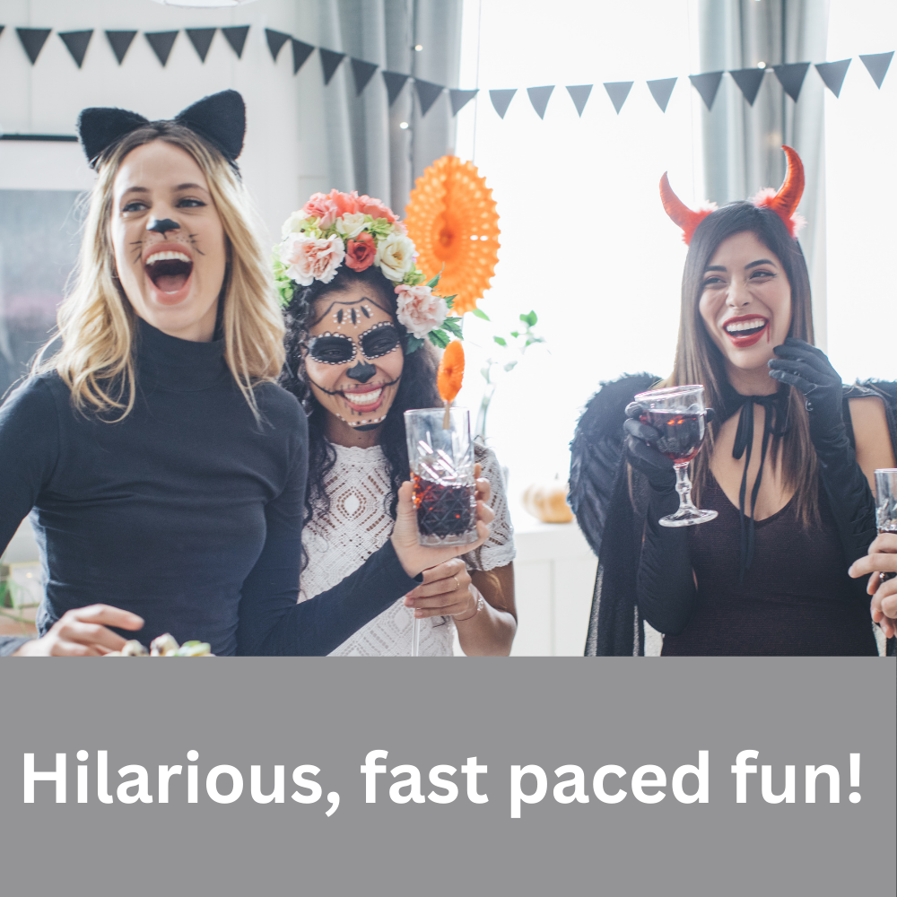 Group of people at a Halloween Party.  Text: Hilarious, fast paced fun!