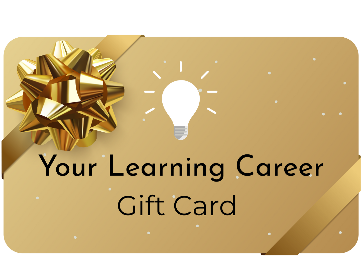 Your Learning Career Digital Gift Card