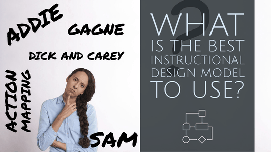 What is the Best Instructional Design Model to Use?