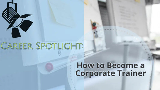 Career Spotlight: How to Become a Corporate Trainer