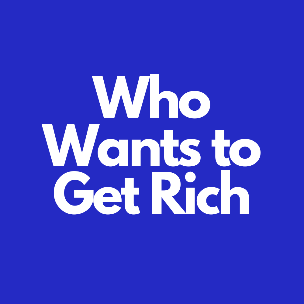 Who Wants to Get Rich?