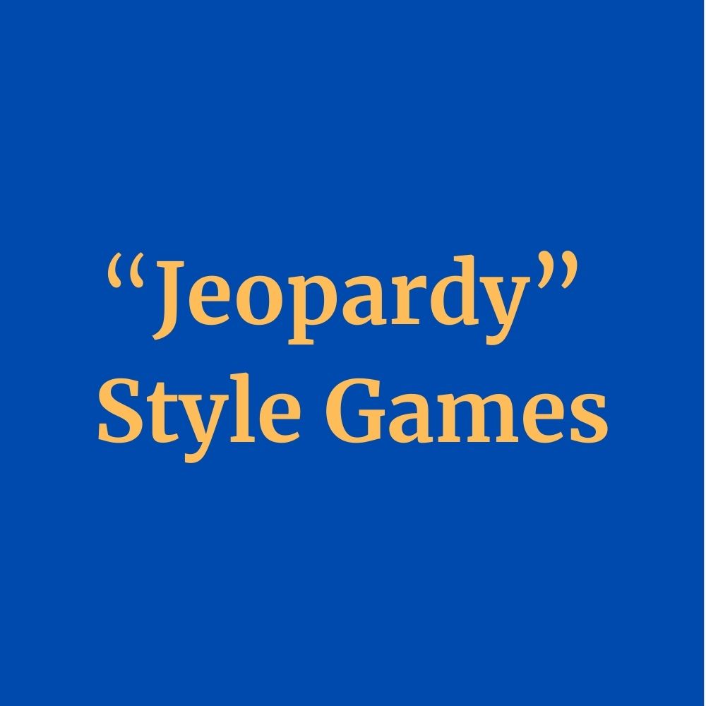 "Jeopardy" Style Games